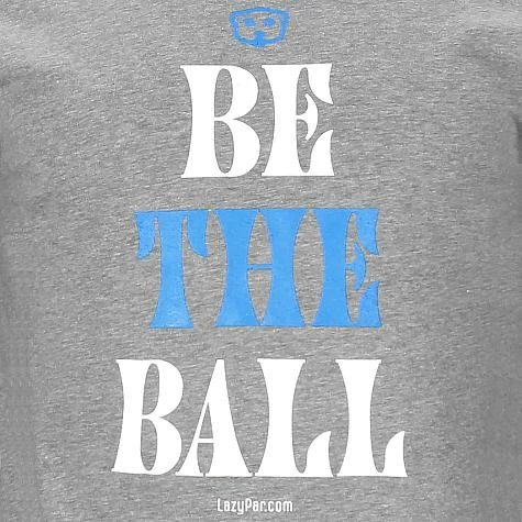 LazyPar Be The Ball Casual T-Shirts - ON SALE 4 LazyPar Be The Ball Casual T-Shirts - ON SALE - Image 4